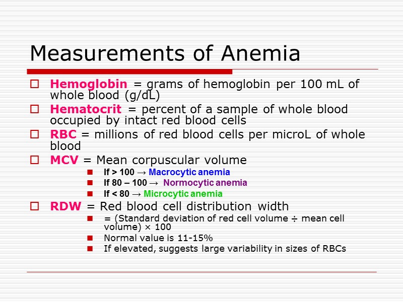 Measurements of Anemia  Hemoglobin = grams of hemoglobin per 100 mL of whole